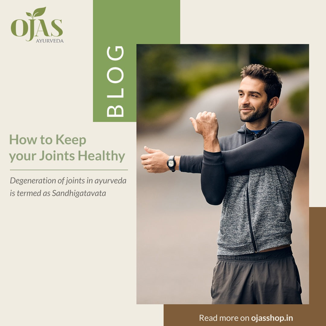 How To Keep Your Joints Healthy? Ojas Ayurveda